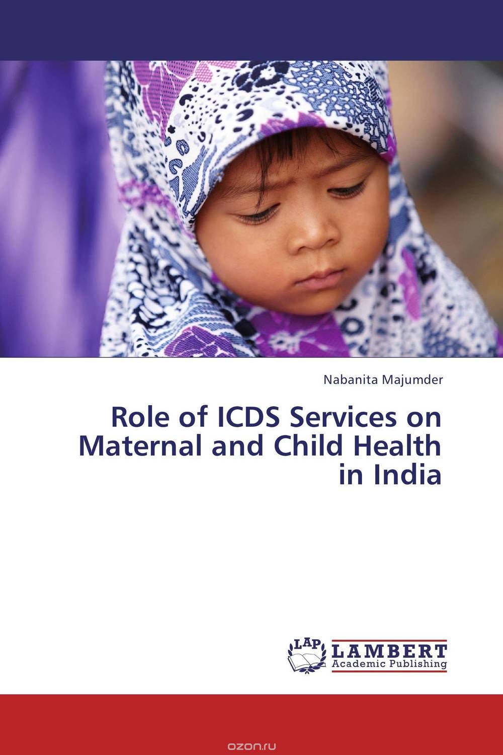Скачать книгу "Role of ICDS Services on Maternal and Child Health in India"