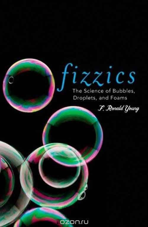 Fizzics – The Science of Bubbles, Droplets and Foams