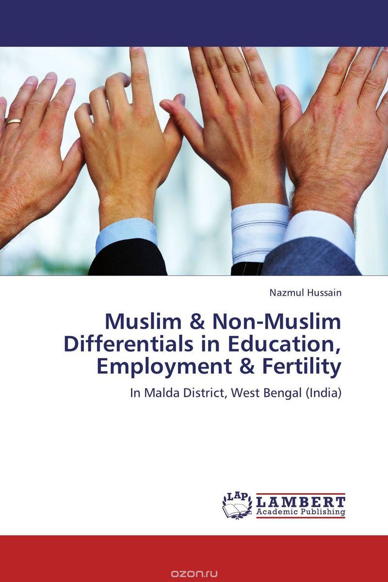 Скачать книгу "Muslim & Non-Muslim Differentials in Education, Employment & Fertility"