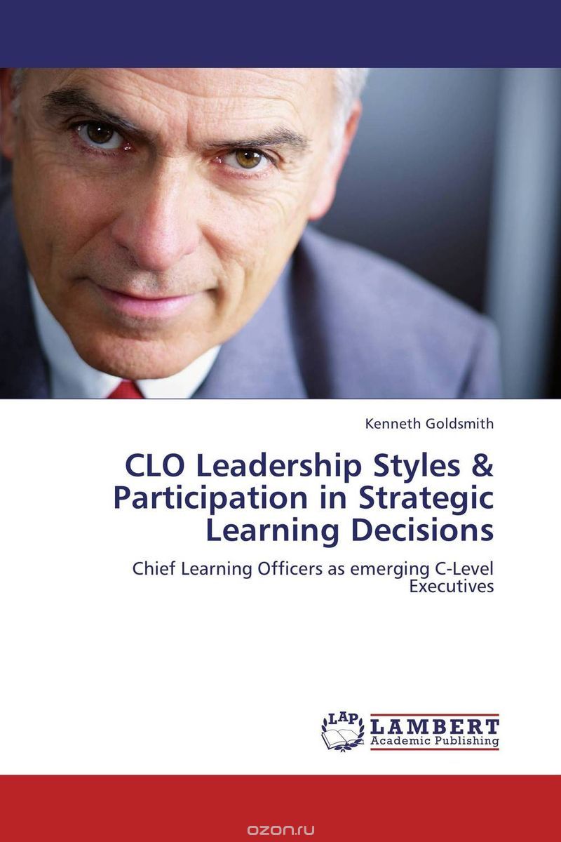 Скачать книгу "CLO Leadership Styles & Participation in Strategic Learning Decisions"