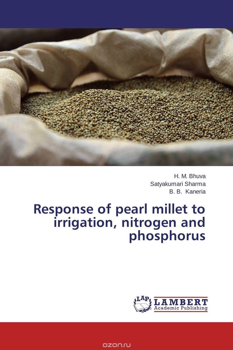 Скачать книгу "Response of pearl millet to irrigation, nitrogen and phosphorus"
