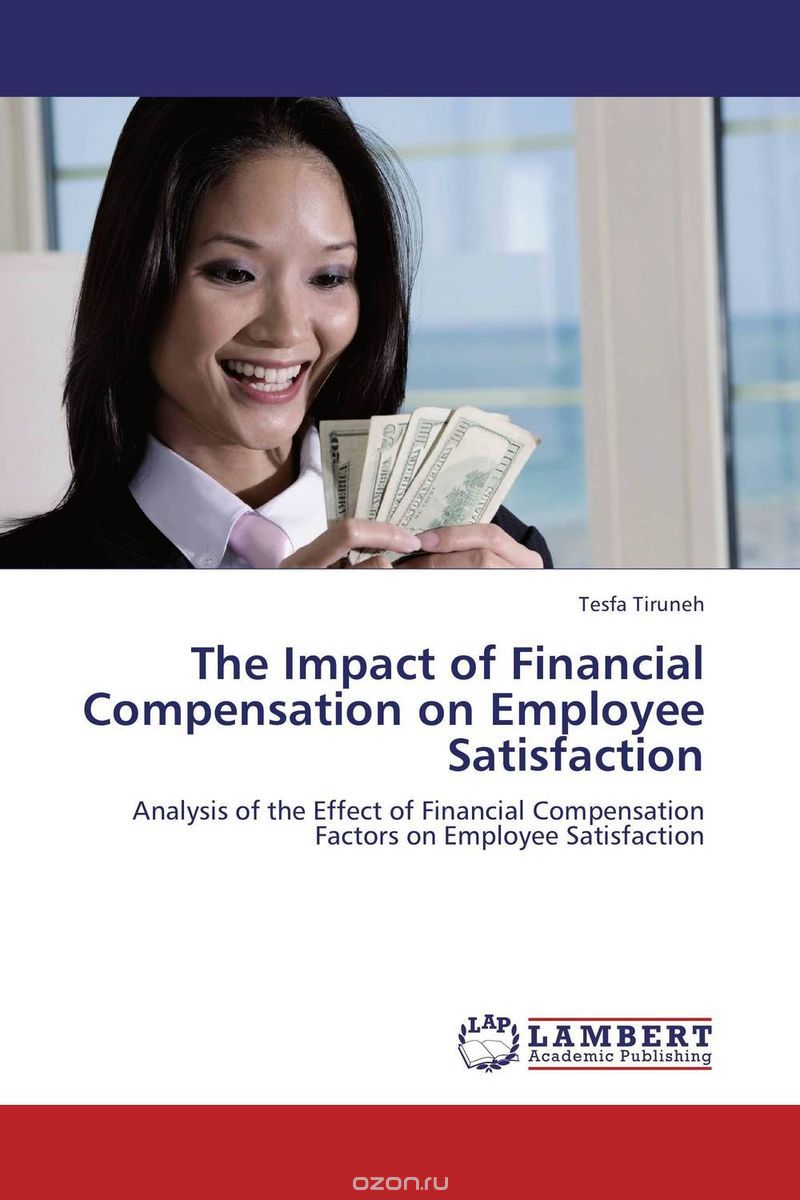 Скачать книгу "The Impact of Financial Compensation on Employee Satisfaction"