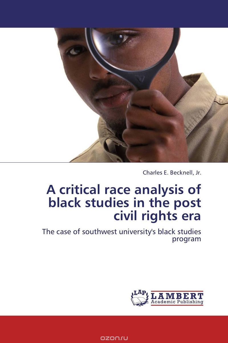 Скачать книгу "A critical race analysis of black studies in the post civil rights era"