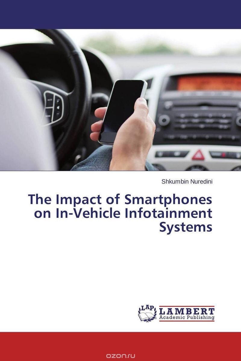 Скачать книгу "The Impact of Smartphones on In-Vehicle Infotainment Systems"