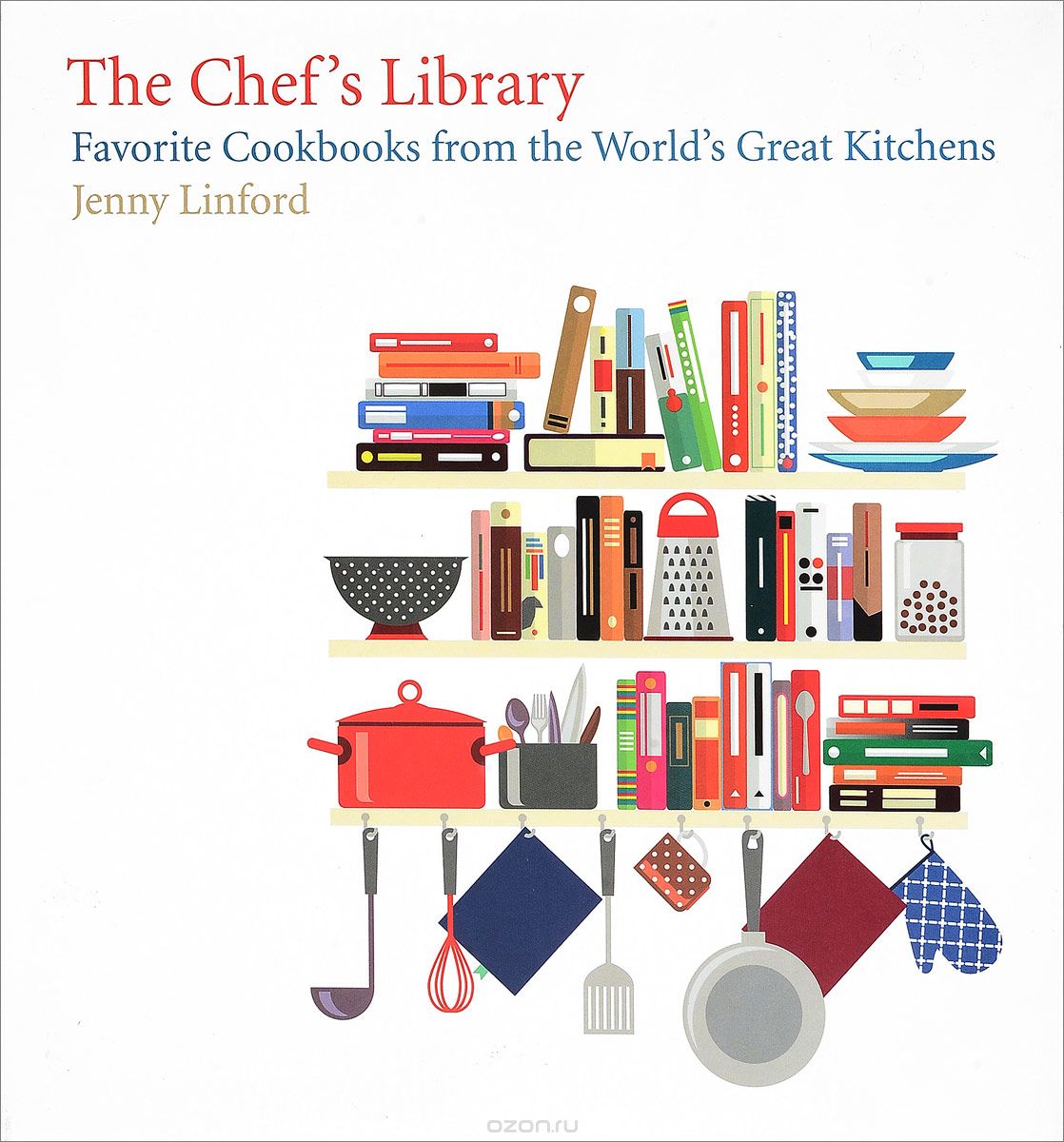 Скачать книгу "The Chef's Library: Favorite Cookbooks from the World's Great Kitchens"