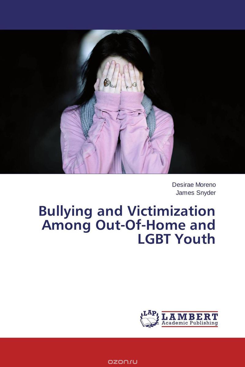 Bullying and Victimization Among Out-Of-Home and LGBT Youth