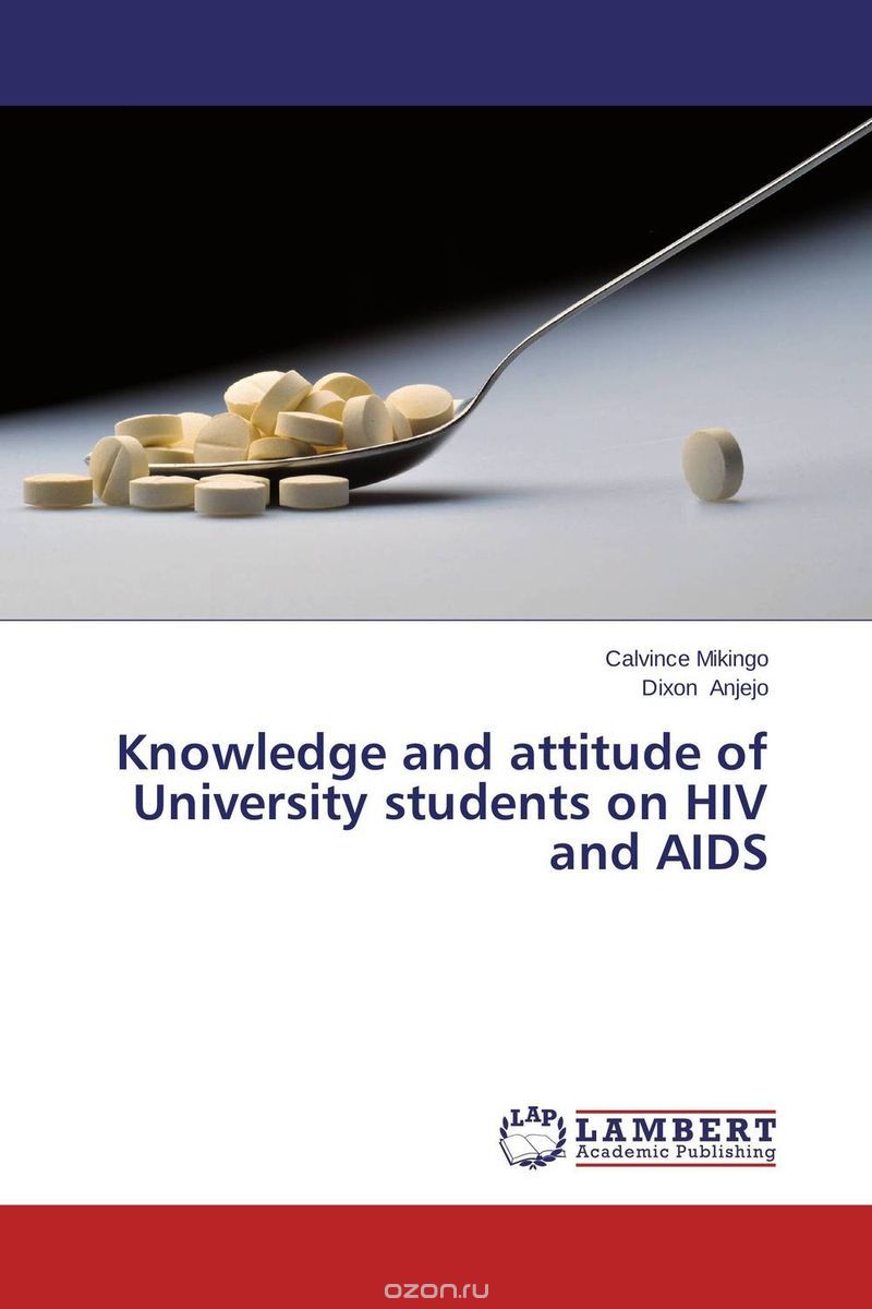 Скачать книгу "Knowledge and attitude of University students on HIV and AIDS"