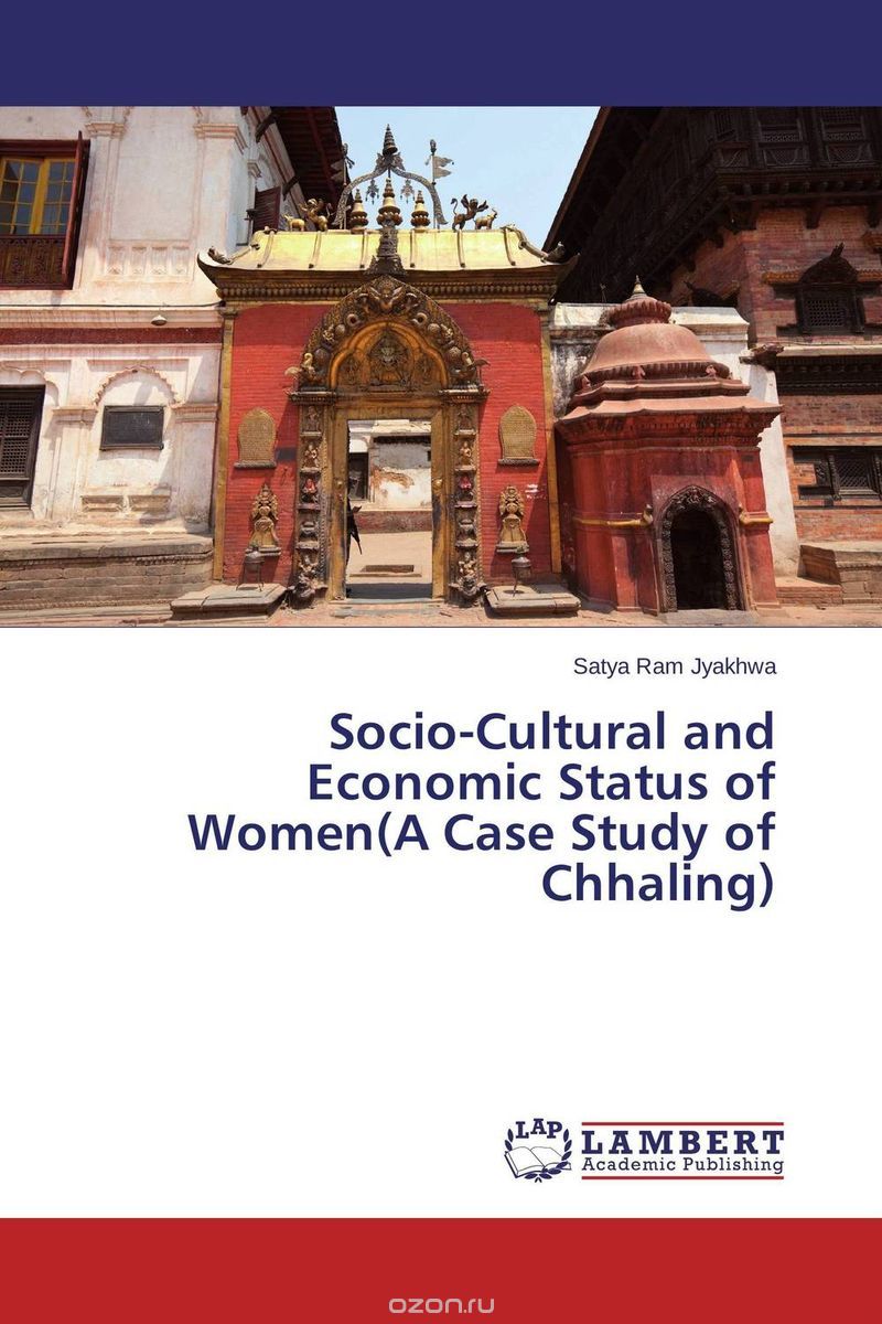 Скачать книгу "Socio-Cultural and Economic Status of Women(A Case Study of Chhaling)"