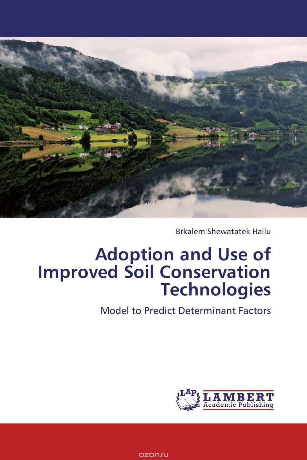 Adoption and Use of Improved Soil Conservation Technologies