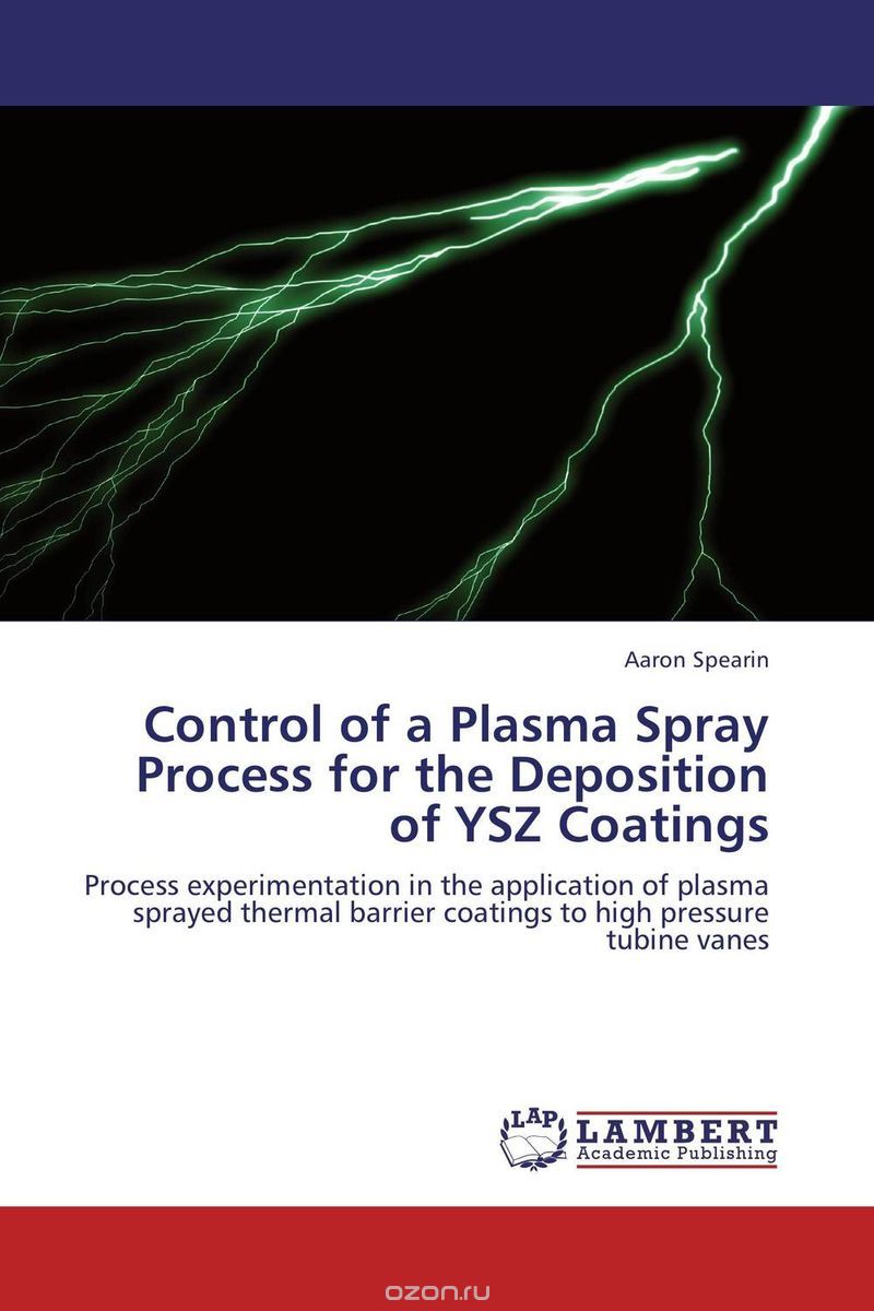 Скачать книгу "Control of a Plasma Spray Process for the Deposition of YSZ Coatings"