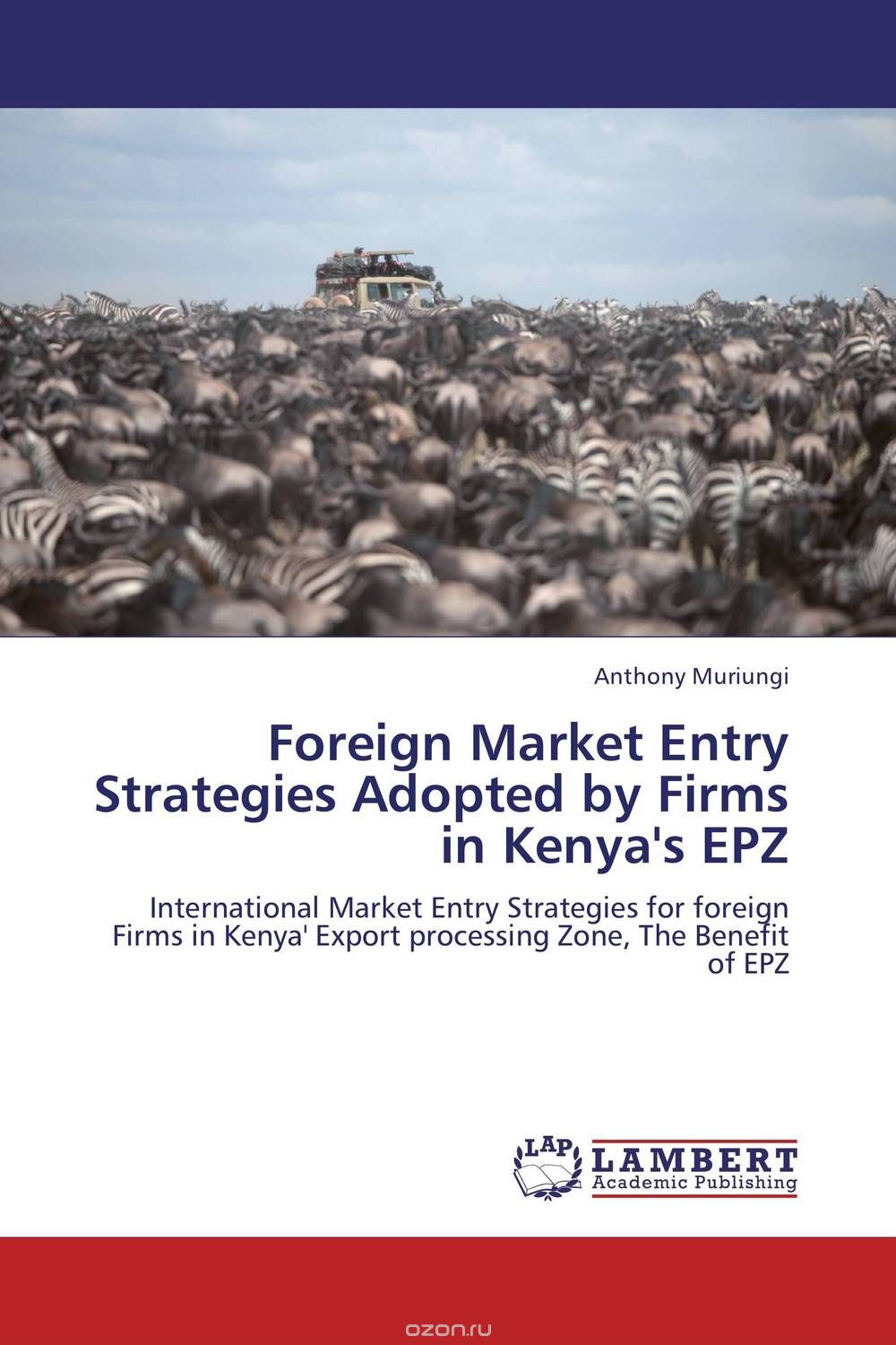 Скачать книгу "Foreign Market Entry Strategies Adopted by Firms in Kenya's EPZ"