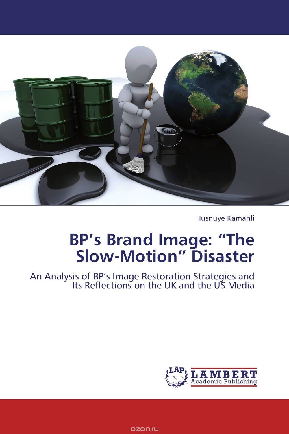 Скачать книгу "BP’s Brand Image: “The Slow-Motion” Disaster"