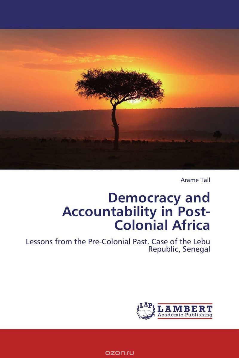Скачать книгу "Democracy and Accountability in Post-Colonial Africa"