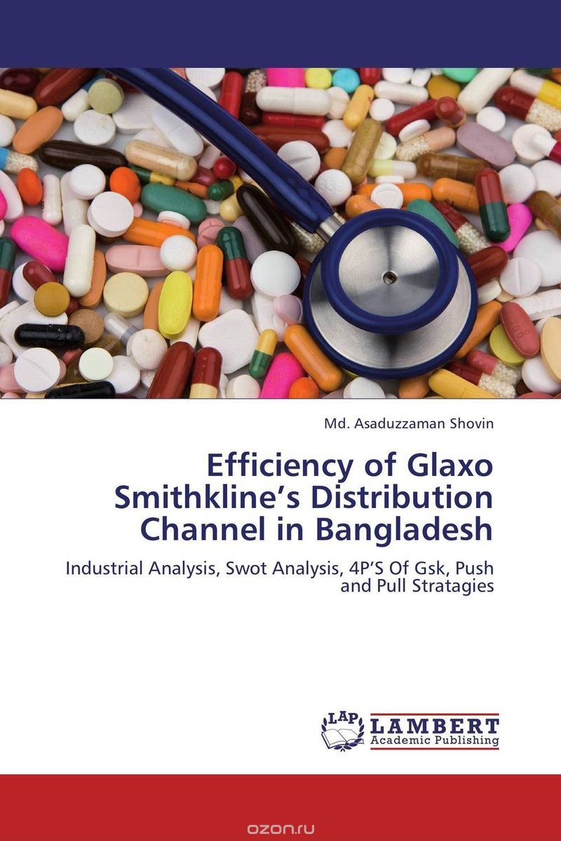 Скачать книгу "Efficiency of Glaxo Smithkline’s Distribution Channel in Bangladesh"