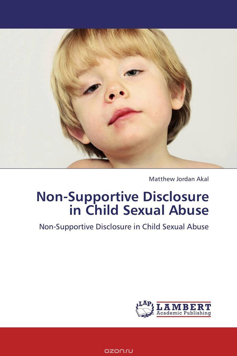 Скачать книгу "Non-Supportive Disclosure in Child Sexual Abuse"