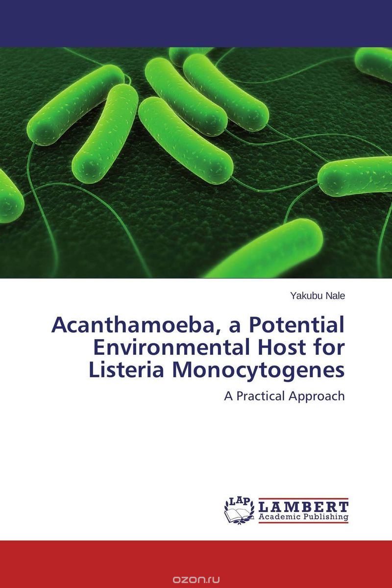 Acanthamoeba, a Potential Environmental Host for Listeria Monocytogenes
