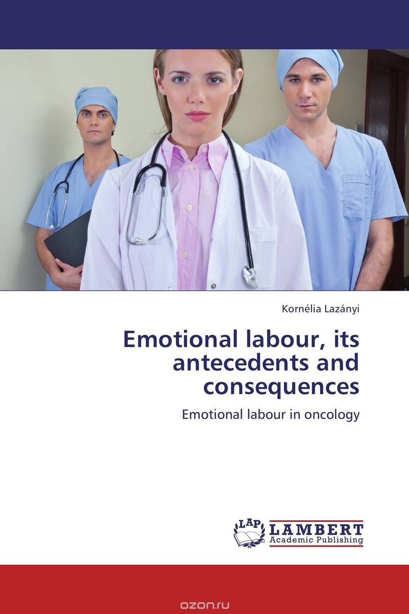 Скачать книгу "Emotional labour, its antecedents and consequences"