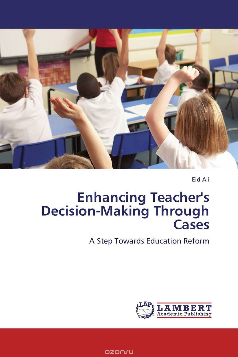 Скачать книгу "Enhancing Teacher's Decision-Making Through Cases"