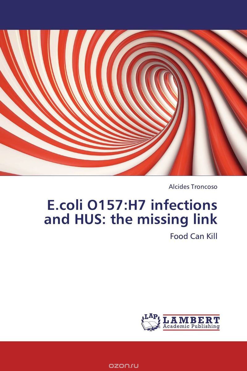 Скачать книгу "E.coli O157:H7 infections and HUS: the missing link"