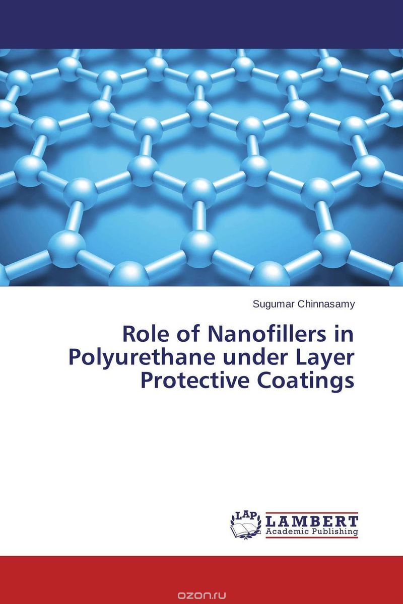 Скачать книгу "Role of Nanofillers in Polyurethane under Layer Protective Coatings"