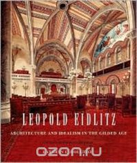 Скачать книгу "Leopold Eidlitz – Architecture and Idealism in the Gilded Age"