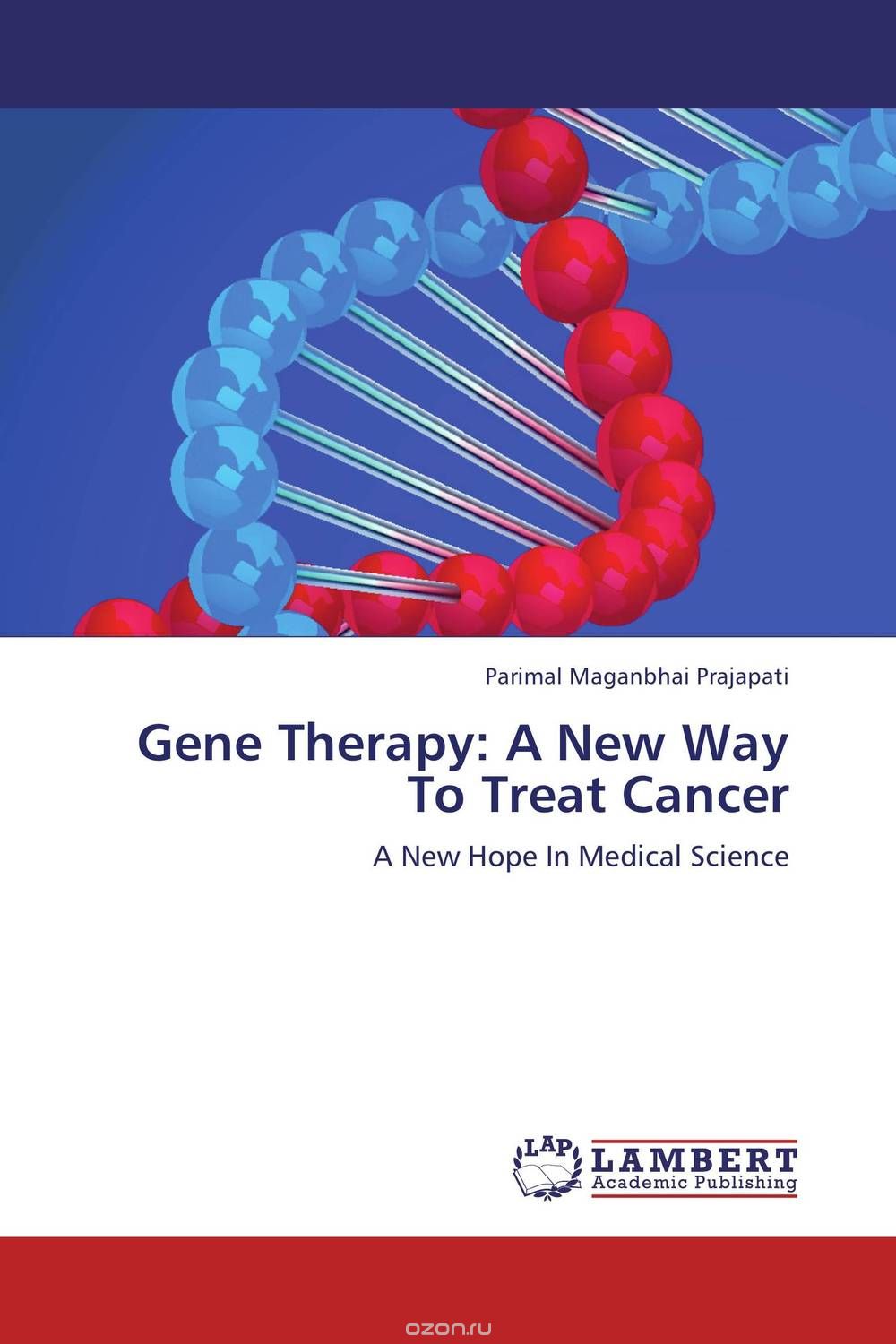 Gene Therapy: A New Way To Treat Cancer