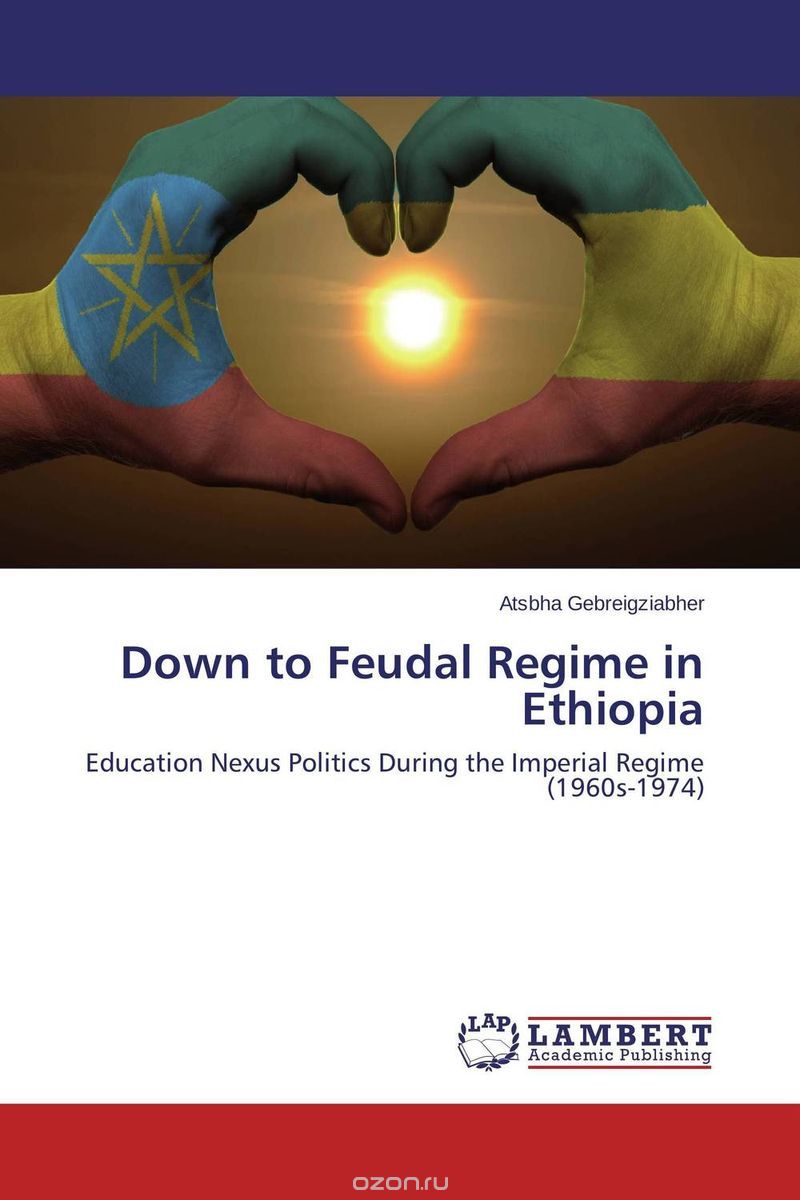 Скачать книгу "Down to Feudal Regime in Ethiopia"