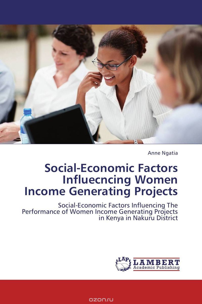 Скачать книгу "Social-Economic Factors Influecncing Women Income Generating Projects"