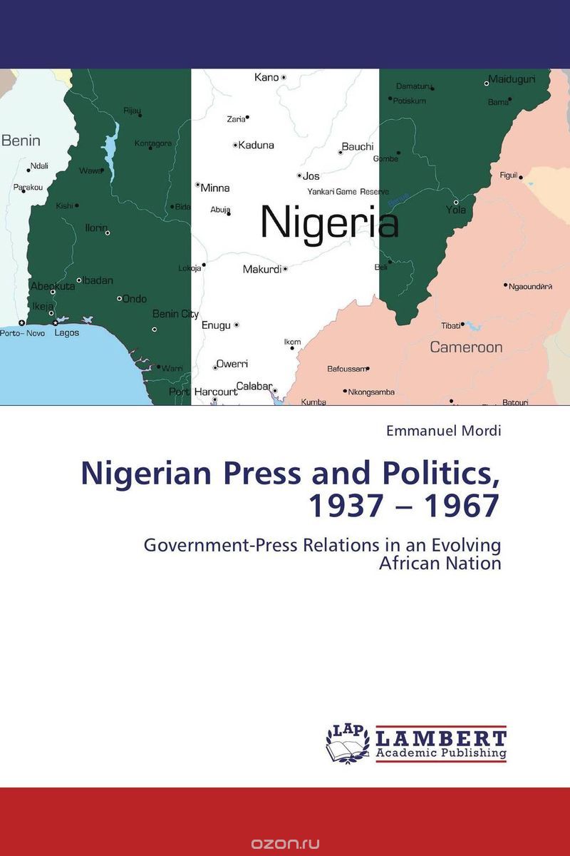 Скачать книгу "Nigerian Press and Politics, 1937 – 1967"