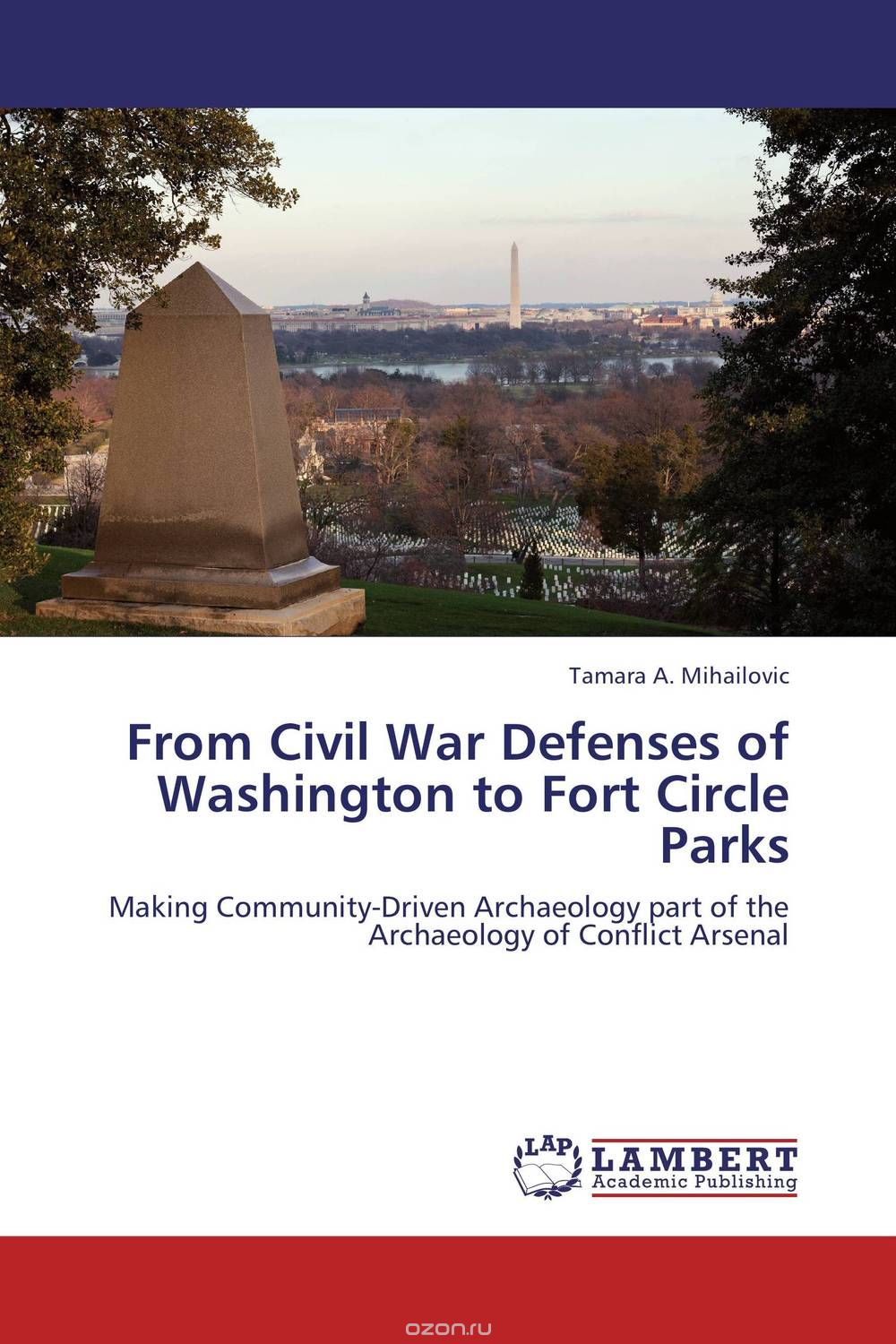 Скачать книгу "From Civil War Defenses of Washington to Fort Circle Parks"