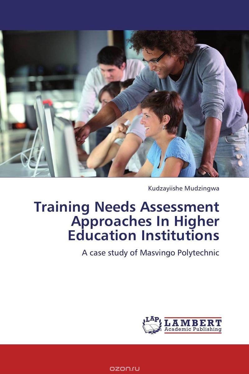 Скачать книгу "Training Needs Assessment Approaches In Higher Education Institutions"