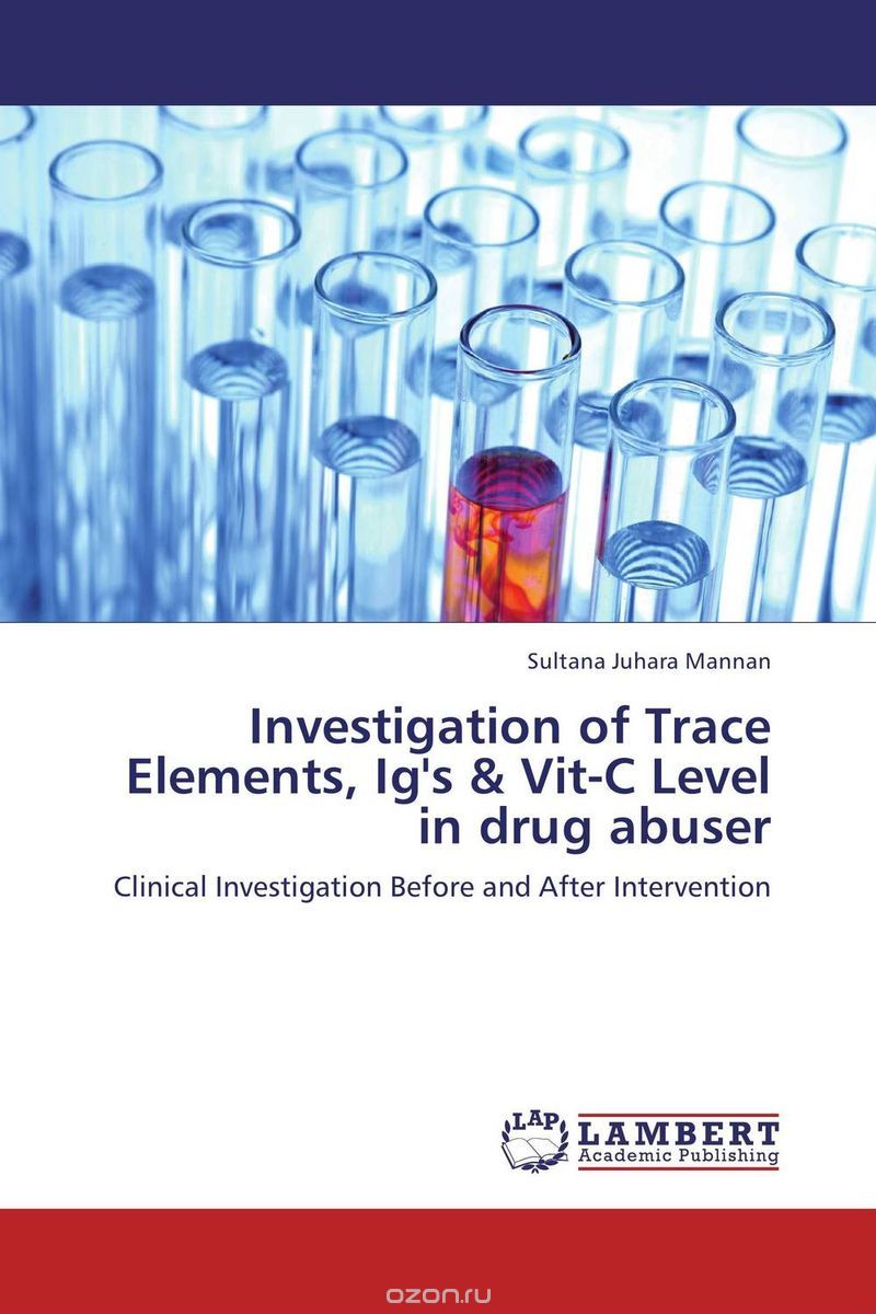 Скачать книгу "Investigation of Trace Elements, Ig's & Vit-C Level in drug abuser"