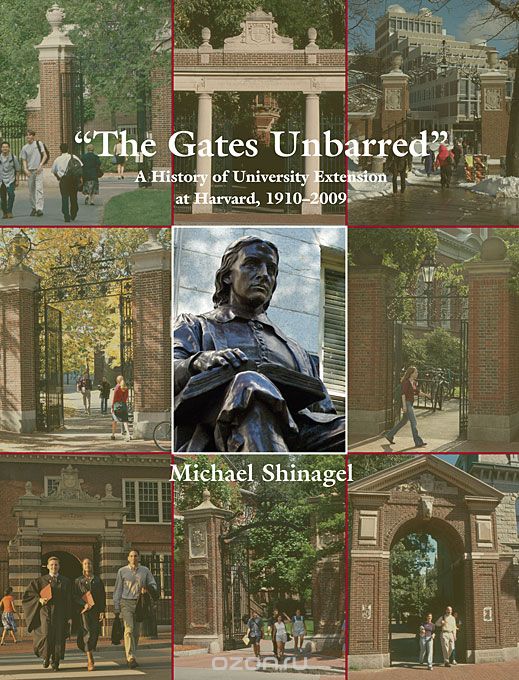 Скачать книгу "The Gates Unbarred – A History of University Extension at Harvard, 1910 – 2009"