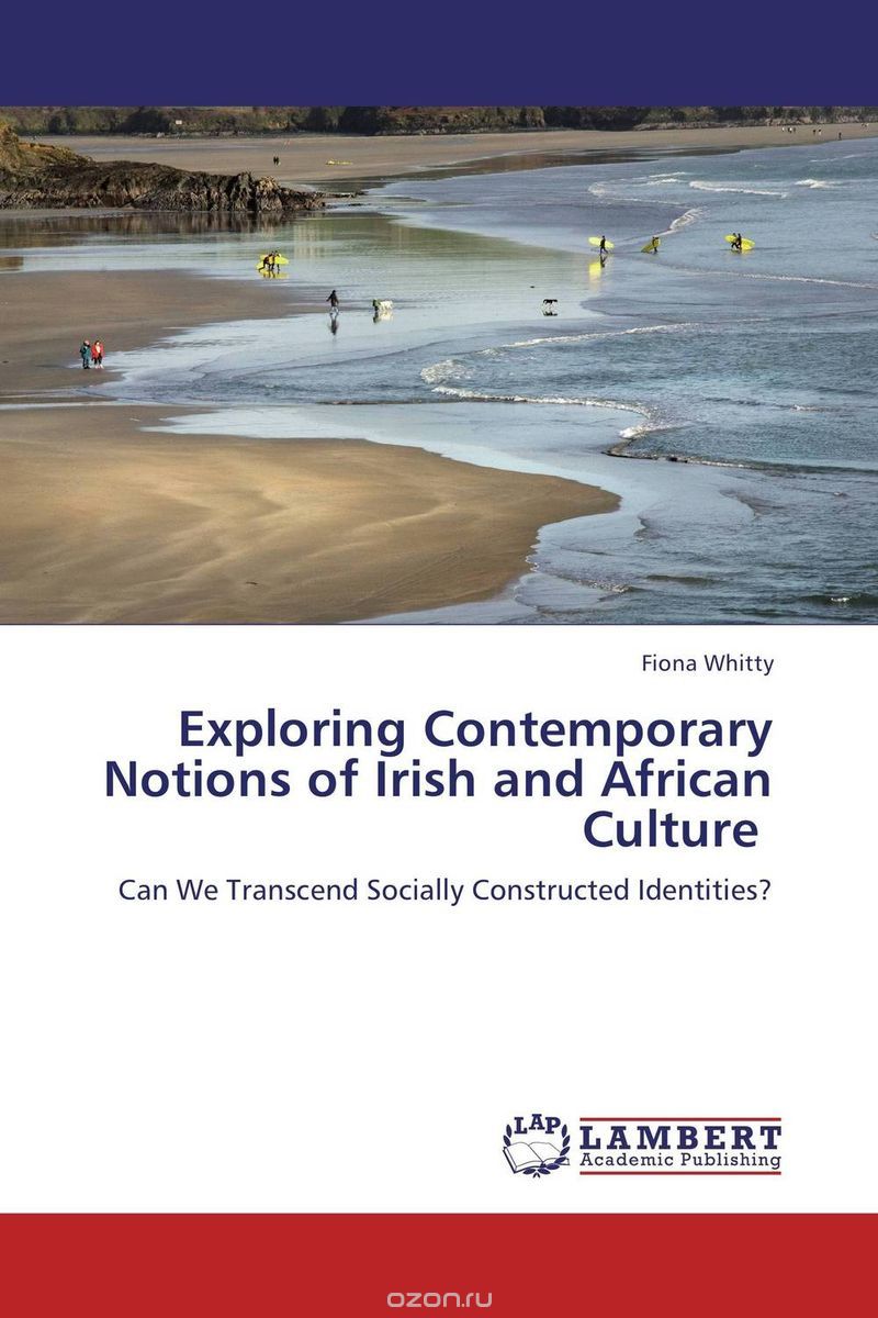 Скачать книгу "Exploring Contemporary Notions of Irish and African Culture"
