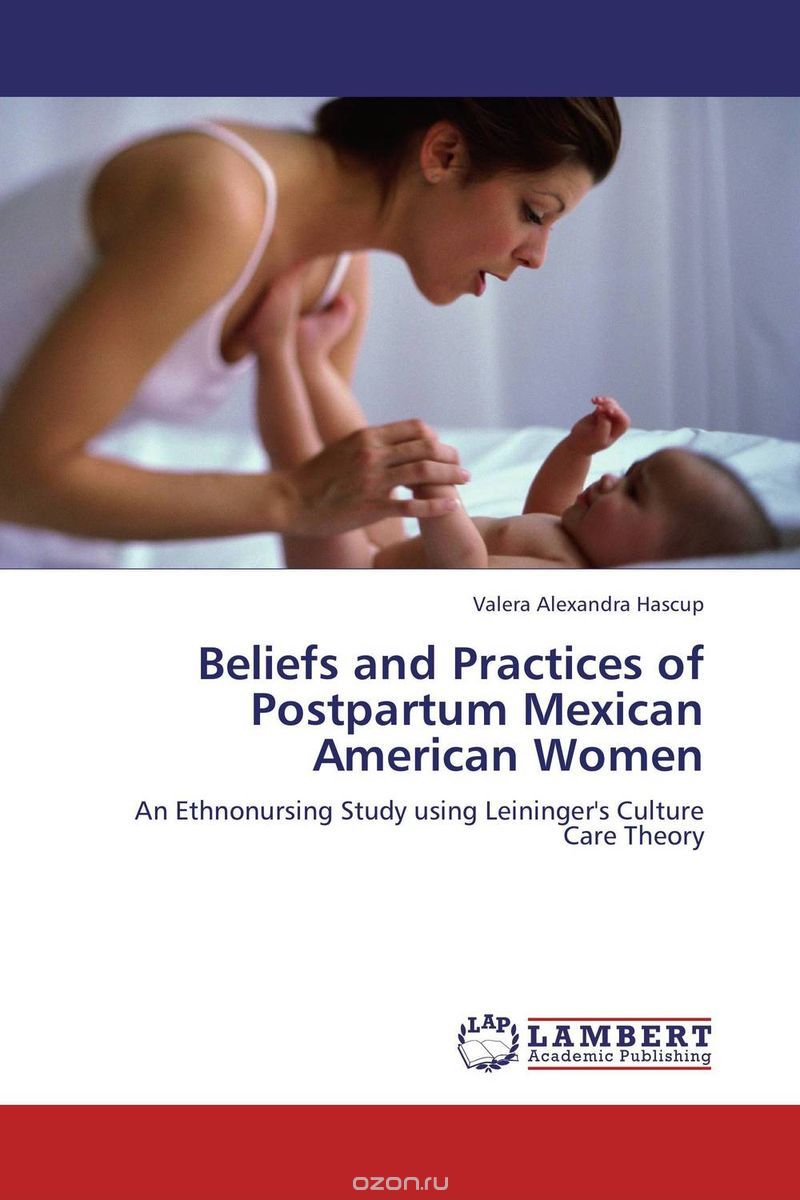 Скачать книгу "Beliefs and Practices of Postpartum Mexican American Women"