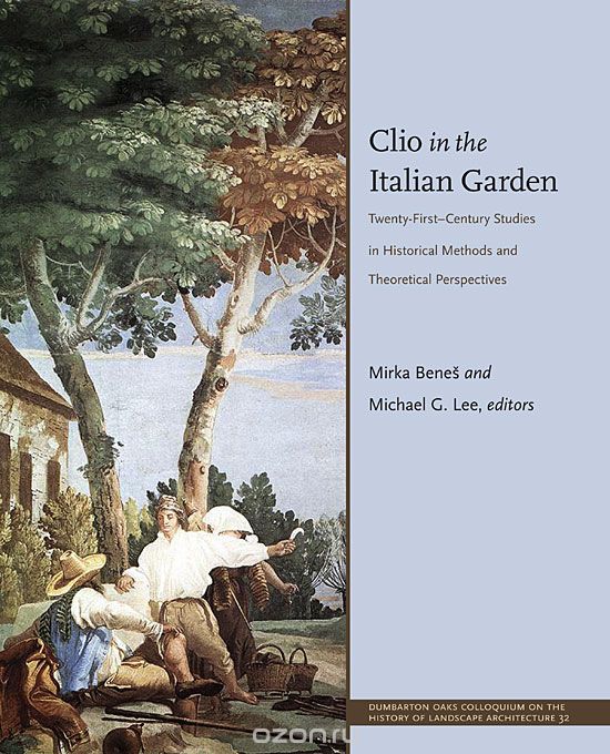 Clio in the Italian Garden – Twenty–First Century Studies in Historical Methods and Theoretical Perspectives
