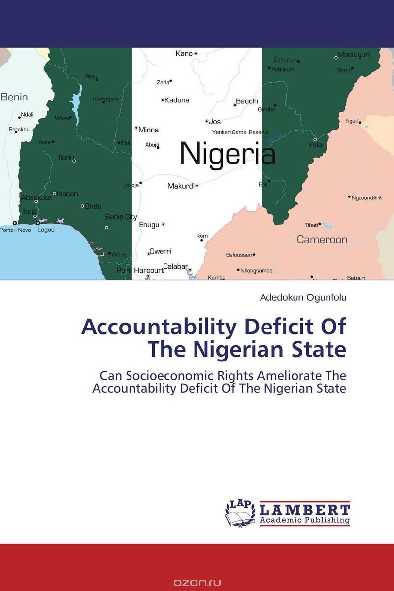 Скачать книгу "Accountability Deficit Of The Nigerian State"