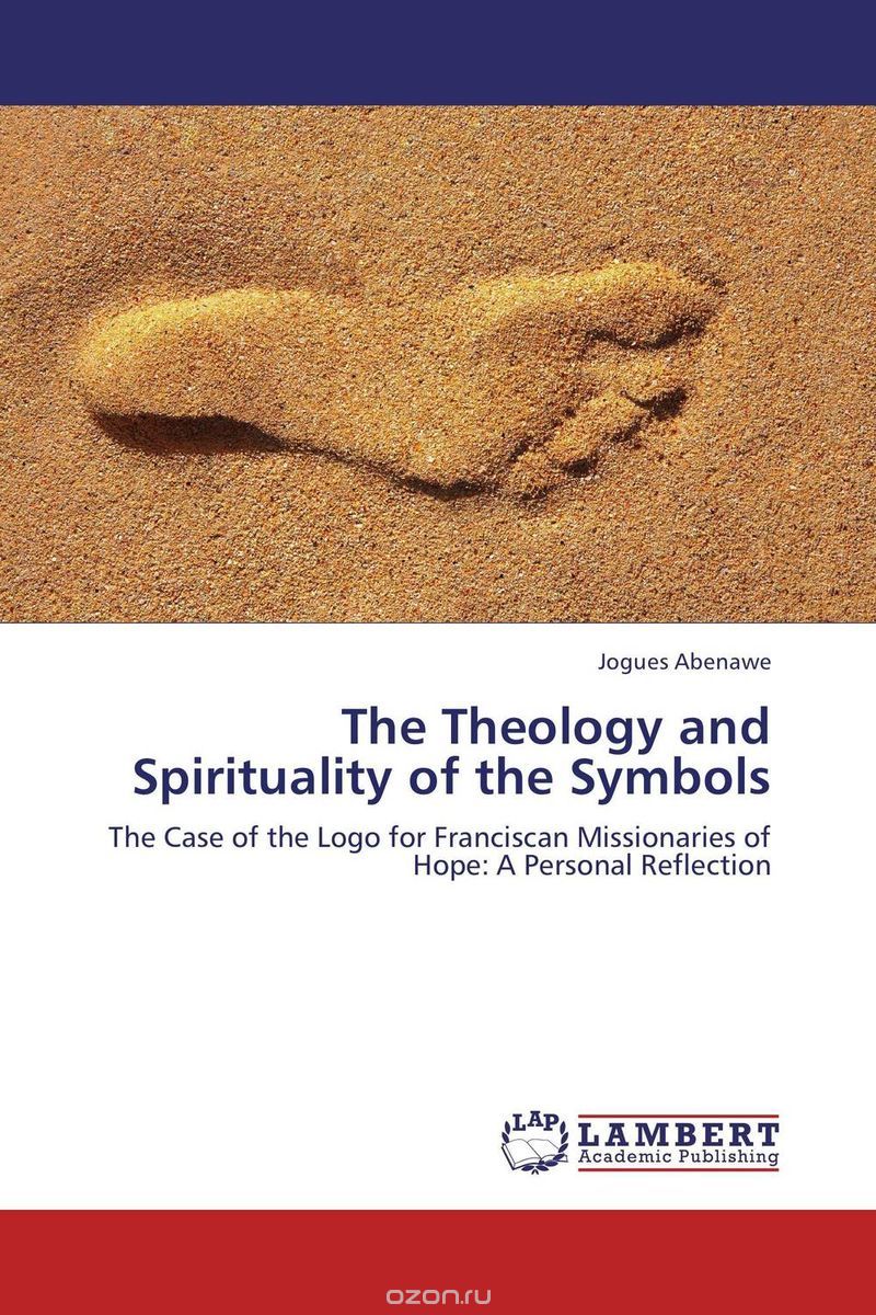 Скачать книгу "The Theology and Spirituality of the Symbols"